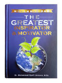 Muhammad SAW The Greatest Inspirator & Motivator