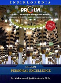 Ensiklopedia PROLM Prophetic Leadership & Management Wisdom : Shiddiq Personal Ecxellence